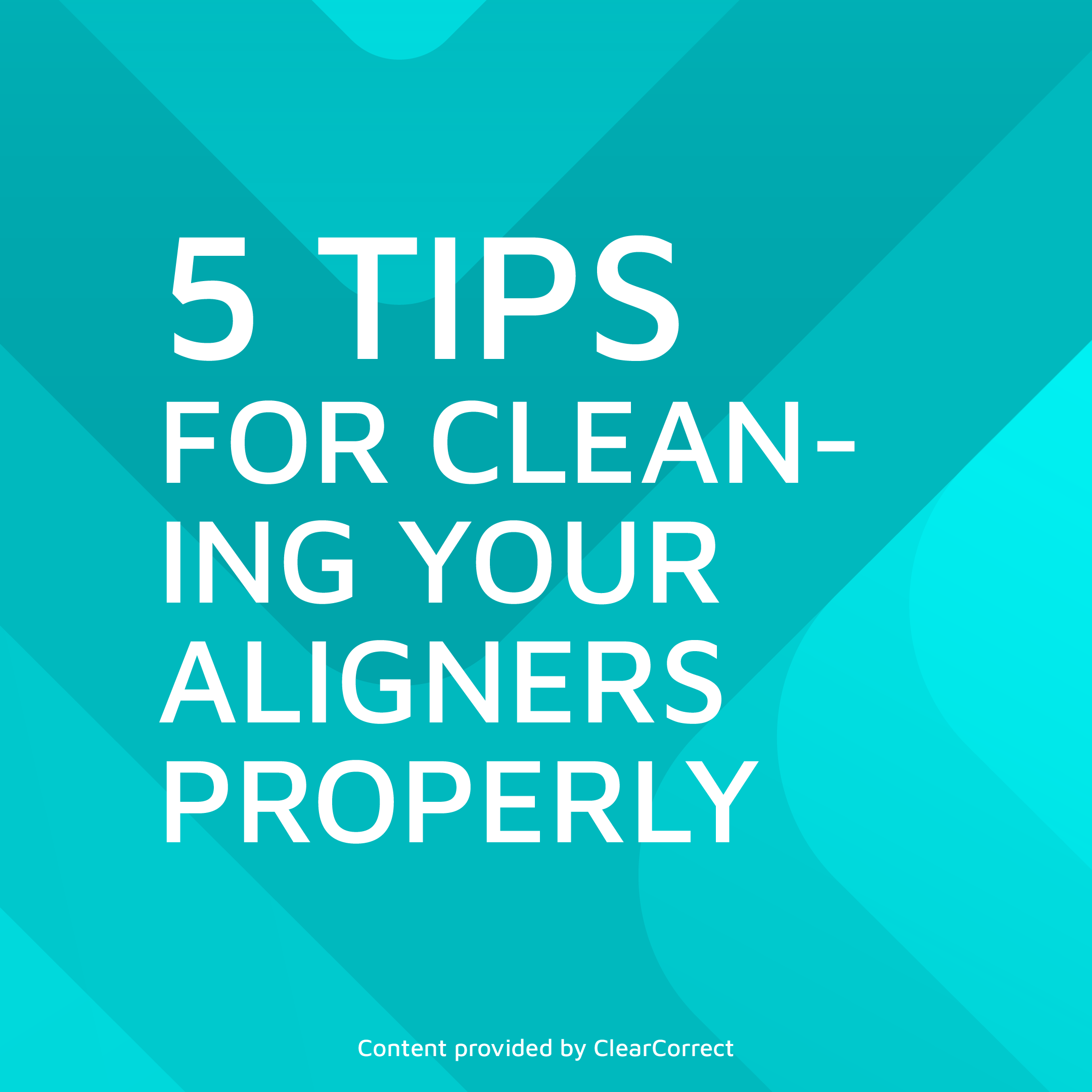 5 Tips for Cleaning Your ClearCorrect Aligners